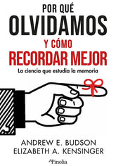 POR QUE OLVIDAMOS Y COMO RECORDAR MEJOR - 9788419878373